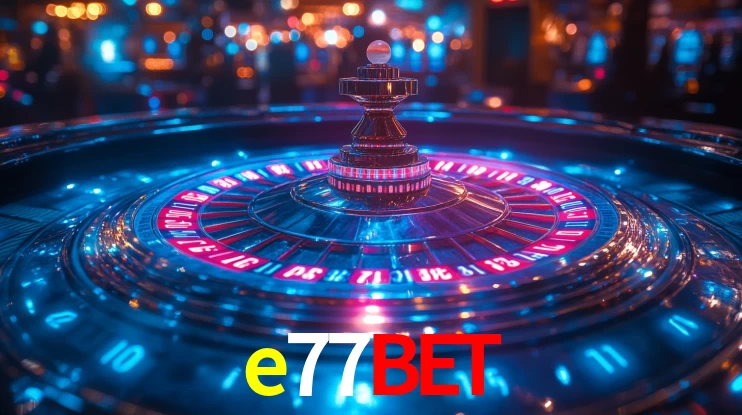 e77bet: Jogos de Caça-Níqueis-Altas Recompensas, Roleta-Velocidade, Blackjack-Desafios Máximos